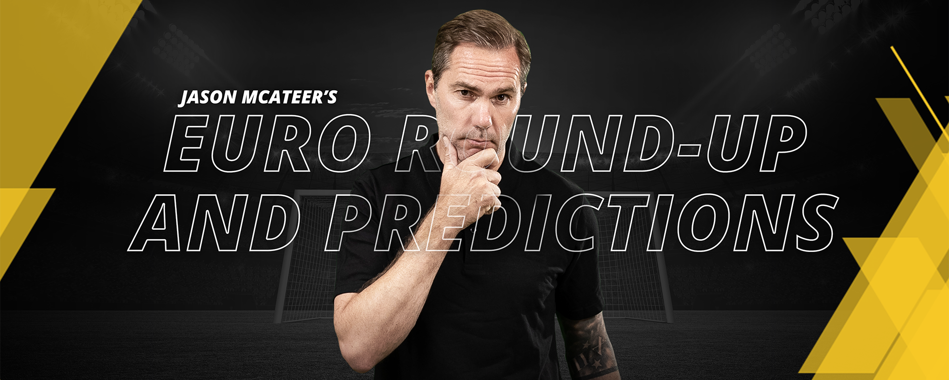 JASON MCATEER’S EURO ROUND-UP AND PREDICTIONS