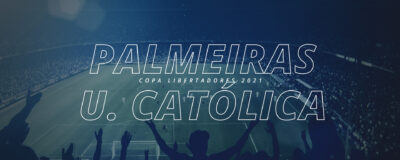Palmeiras x Universidad Católica – Copa Libertadores 2021