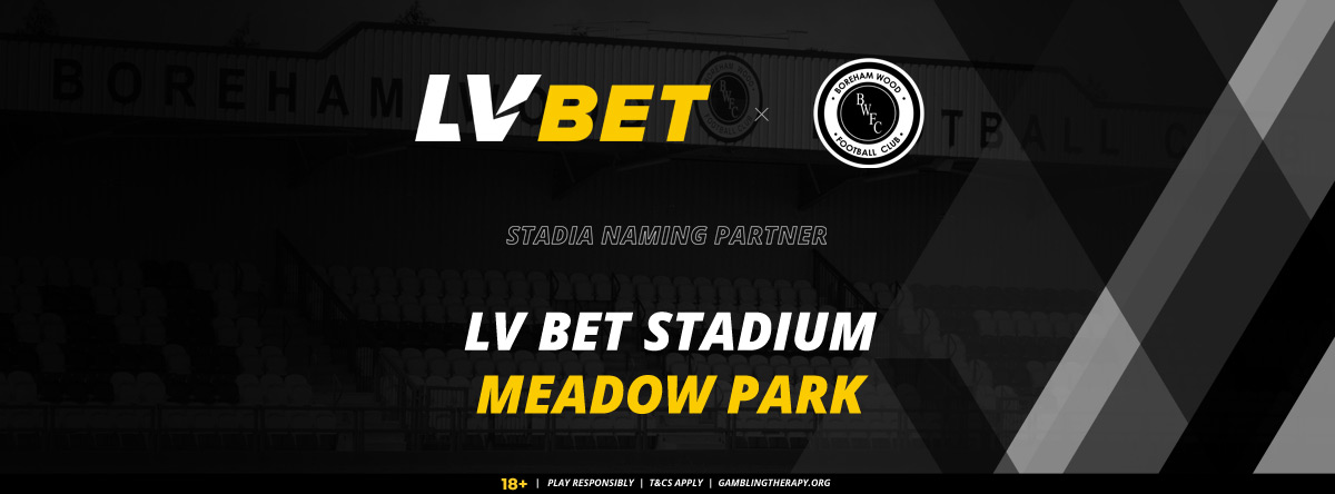 LV BET SECURE STADIA NAMING RIGHTS OF BOREHAM WOOD FC