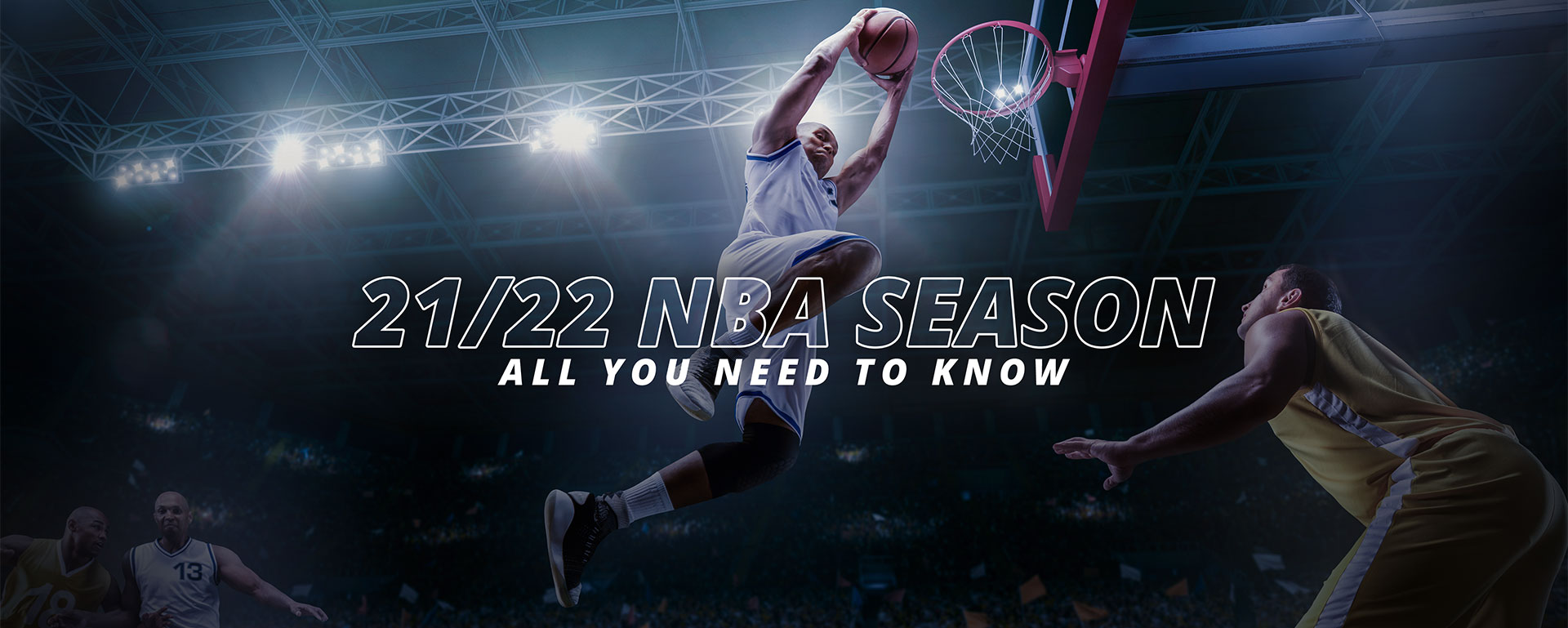 2021/22 NBA SEASON: ALL YOU NEED TO KNOW