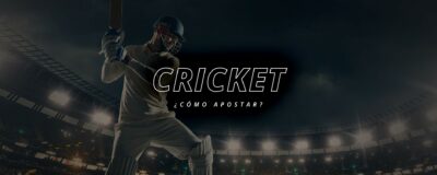 ¿Cómo apostar en Cricket?